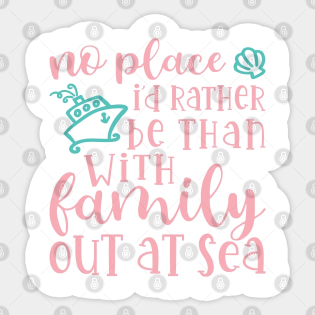 No Place I’d Rather Be Than With My Family Out At Sea Cruise Vacation Funny Sticker by GlimmerDesigns